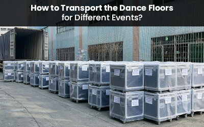 How to Transport the Dance Floors for Different Events?
